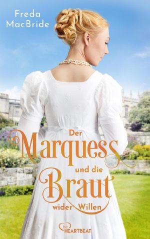 [Liebe und Leidenschaft 03] • Der Marquess und die Braut wider Willen
